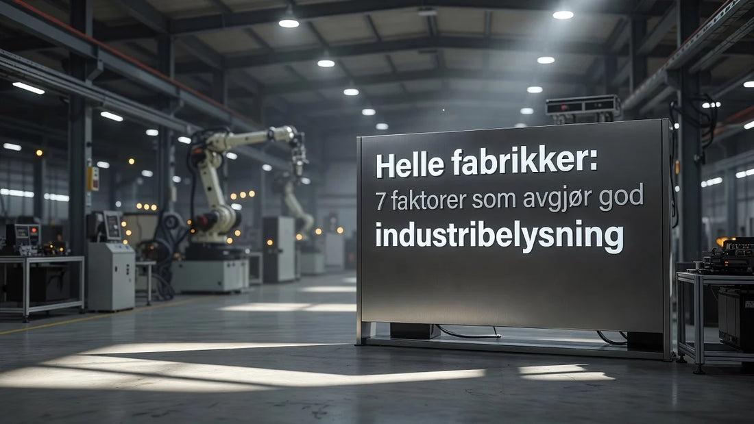 Professional header image for list-based article: Helle fabrikker: 7 faktorer som avgjør god industribelysning
