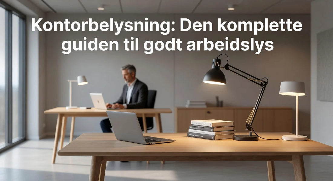 Professional header image for industry analysis: Kontorbelysning: Den komplette guiden til godt arbeidslys