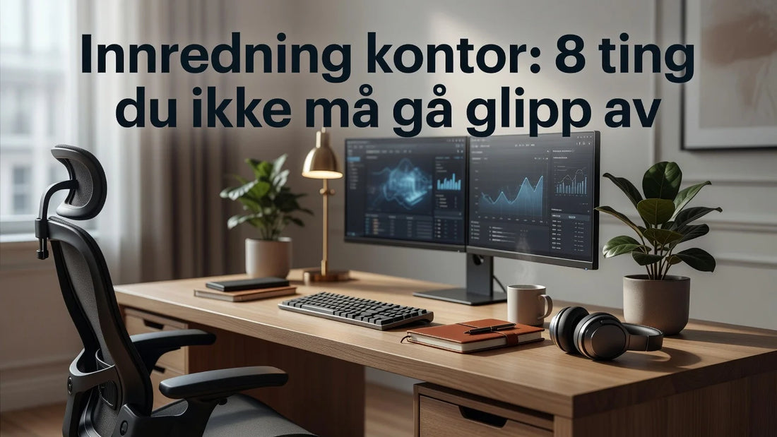 Professional header image for list-based article: Innredning kontor: 8 ting du ikke må gå glipp av
