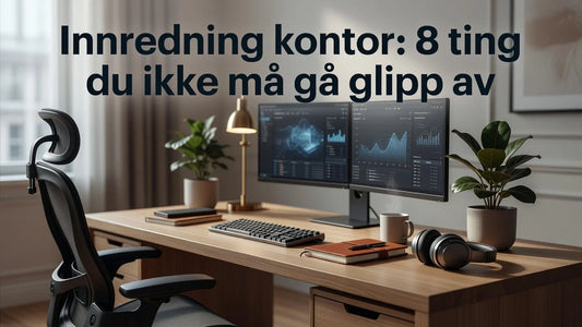 Professional header image for list-based article: Innredning kontor: 8 ting du ikke må gå glipp av