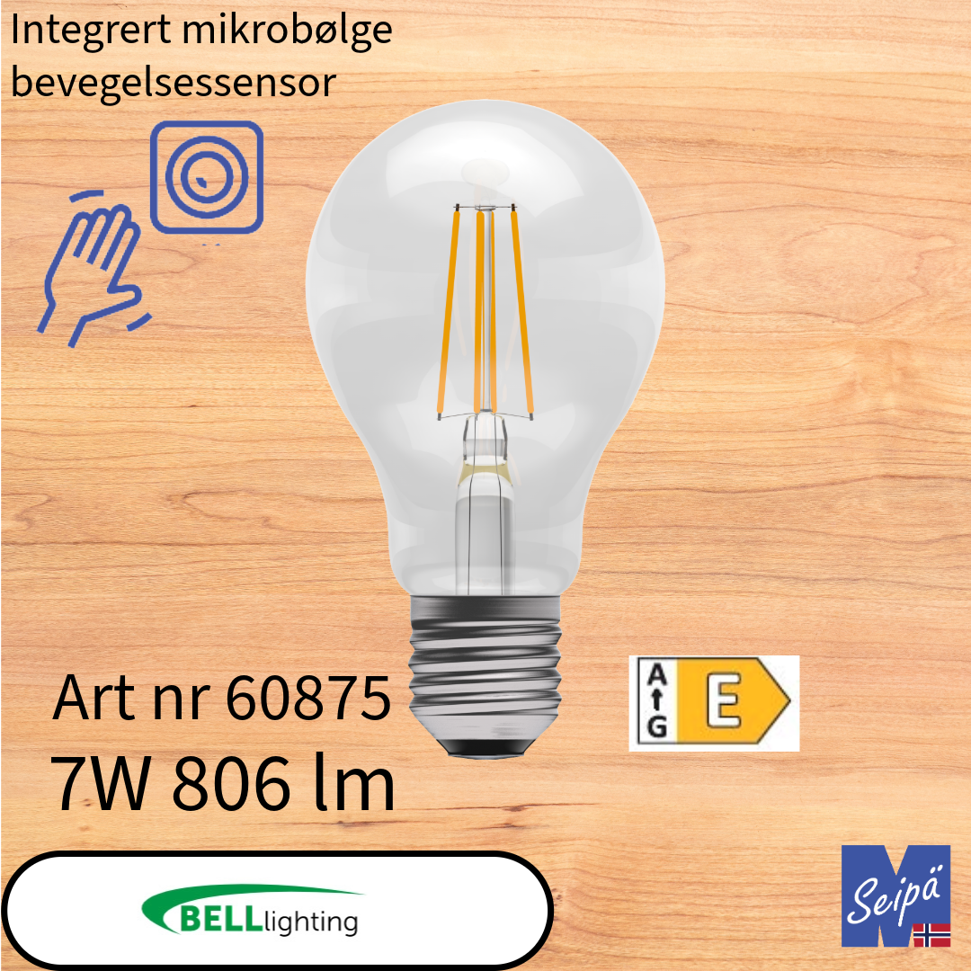 BELL LED-lyskilde 7W (=60W) 806 lumen med Mikrobølge bevegelsesdetektor EEK=E med skrusokkel, filament LED og klart glass 25.000 timer 3 års garanti Art nr 60875